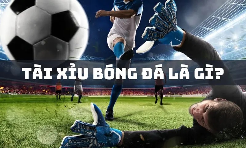 kèo tài xỉu bóng đá 2025 tại fb88 là gì